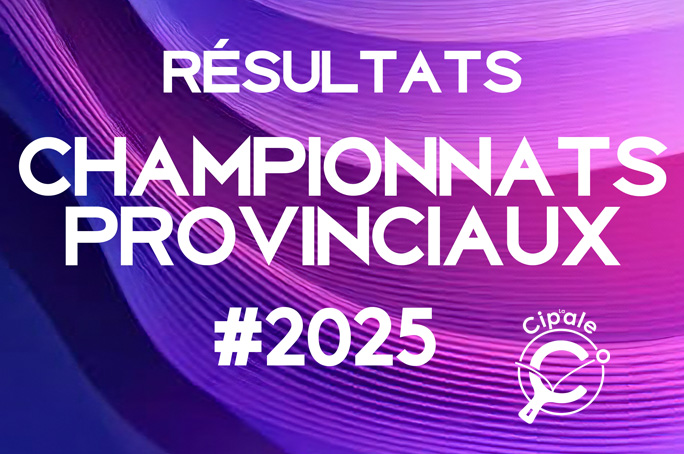 Les championnats provinciaux 2025 (Résultats)